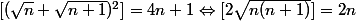[(\su{\sqrt{n}} +\su{\sqrt{n+1}})^2]=4n+1 \Leftrightarrow [2\sqrt{n(n+1)}]=2n